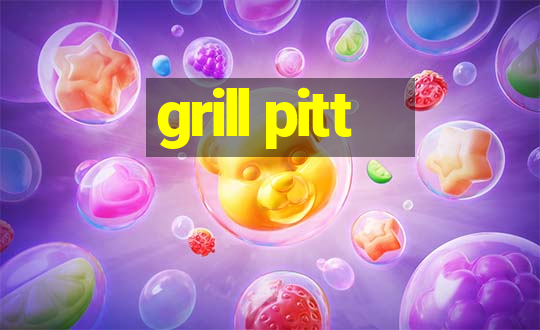 grill pitt