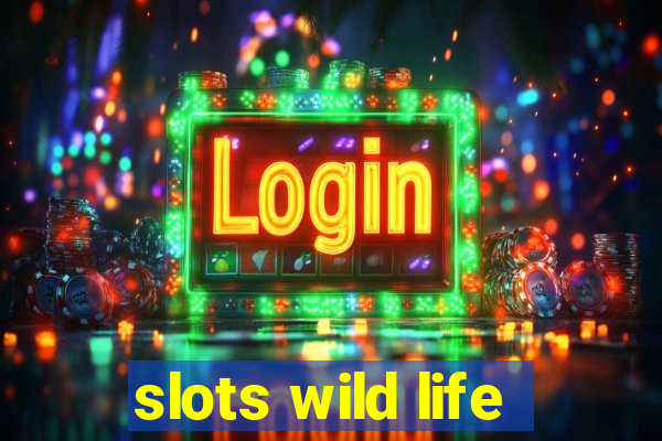 slots wild life