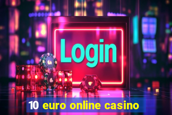 10 euro online casino