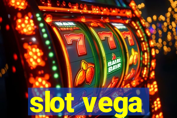 slot vega