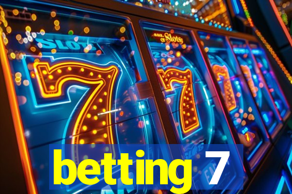 betting 7