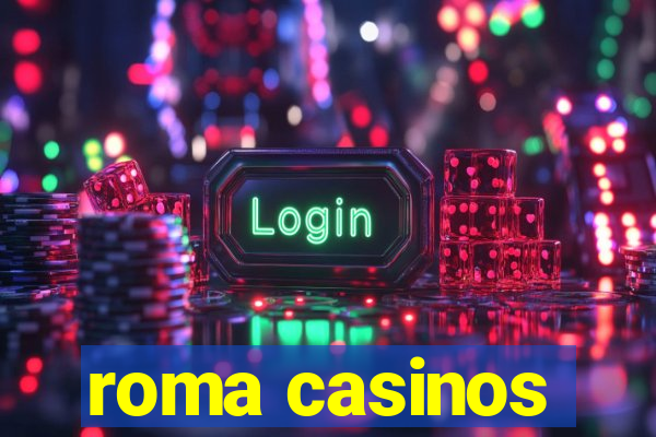 roma casinos