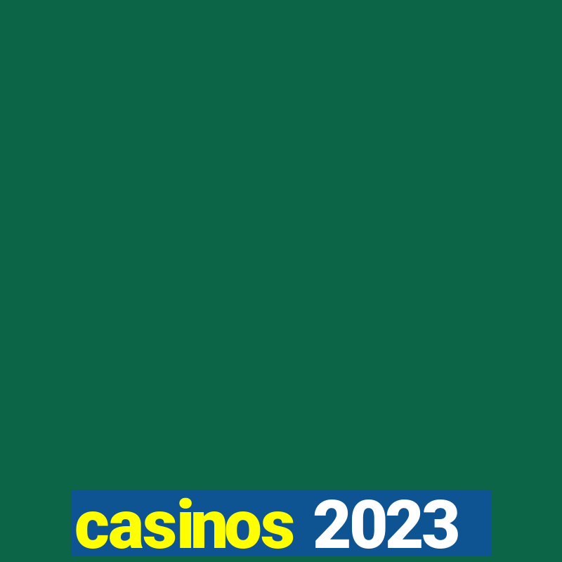 casinos 2023