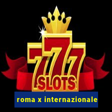 roma x internazionale