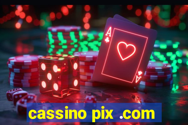 cassino pix .com