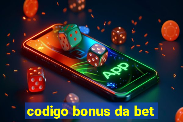 codigo bonus da bet