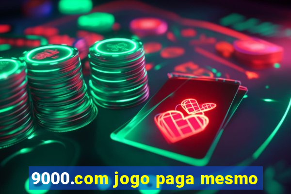 9000.com jogo paga mesmo