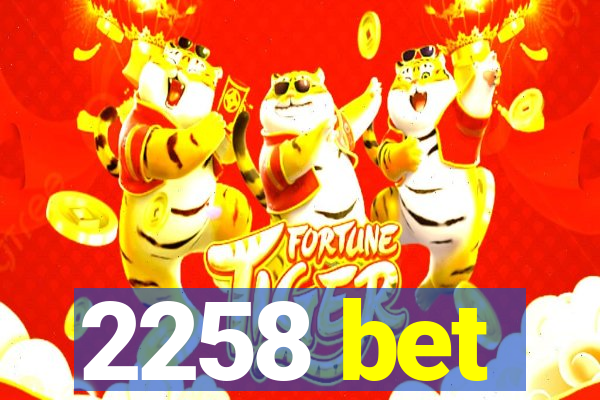 2258 bet