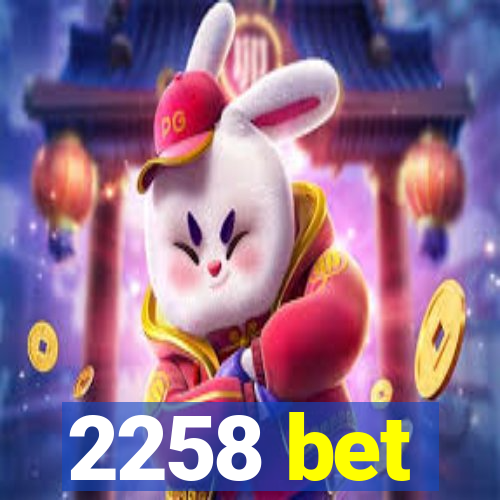 2258 bet