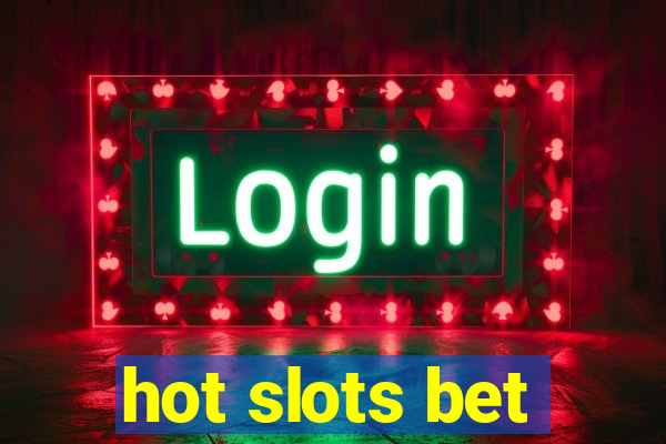 hot slots bet