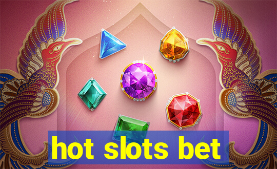 hot slots bet