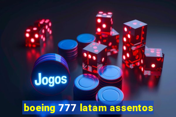 boeing 777 latam assentos