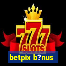 betpix b?nus