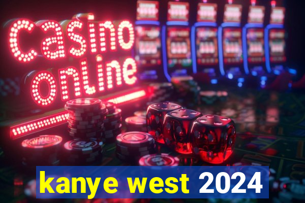 kanye west 2024