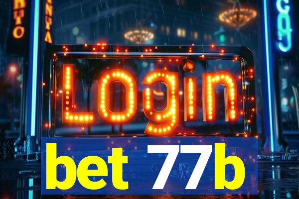 bet 77b