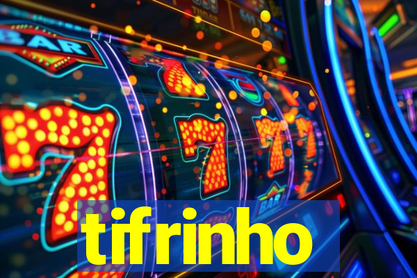 tifrinho