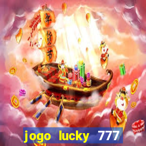 jogo lucky 777 paga mesmo