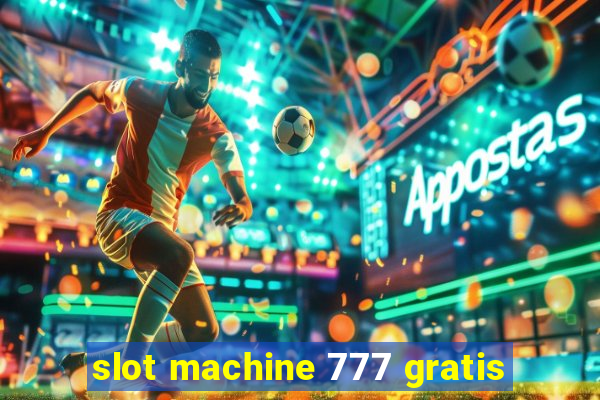 slot machine 777 gratis