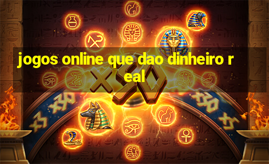 jogos online que dao dinheiro real