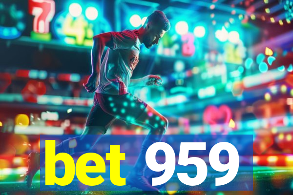 bet 959