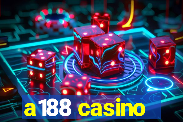 a188 casino