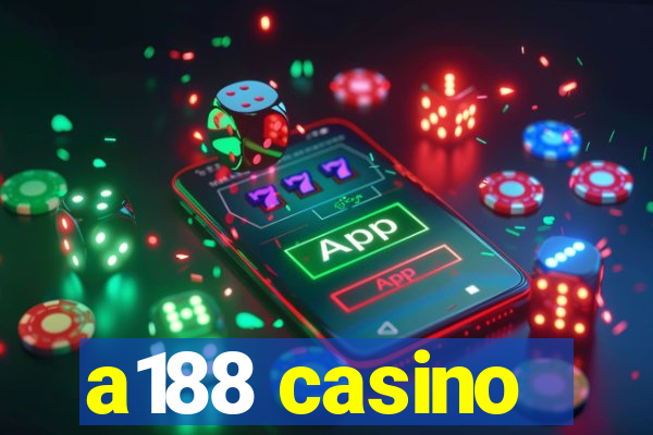 a188 casino