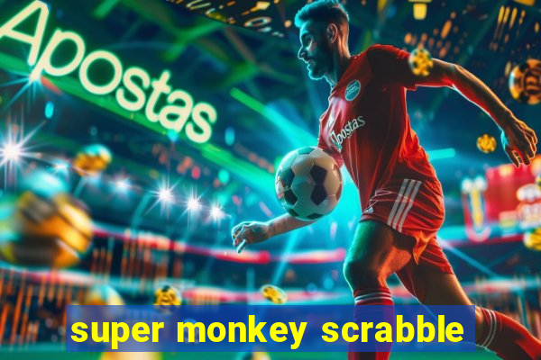 super monkey scrabble