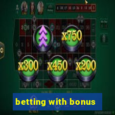 betting with bonus