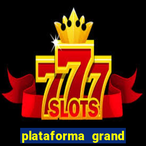 plataforma grand slots paga mesmo