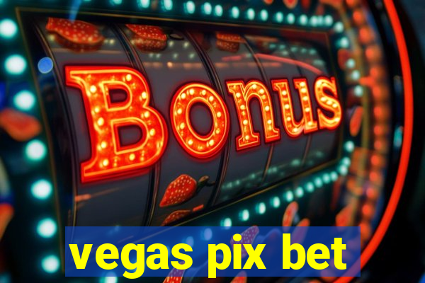 vegas pix bet