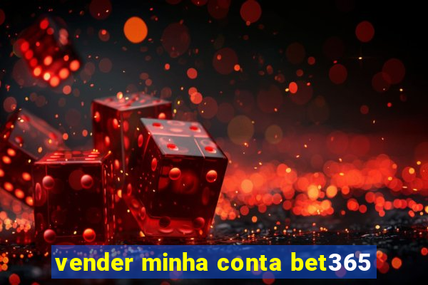 vender minha conta bet365