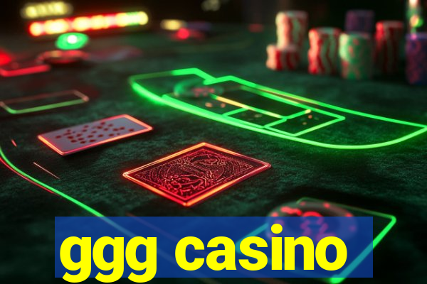 ggg casino