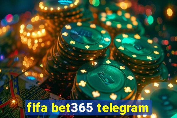 fifa bet365 telegram