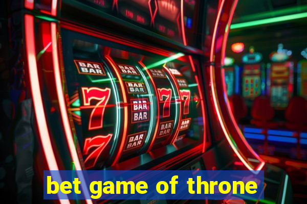 bet game of throne