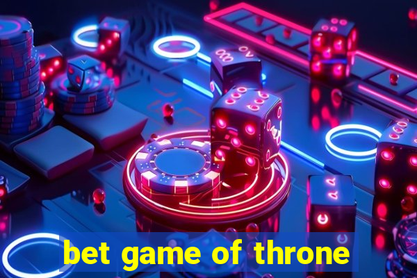 bet game of throne