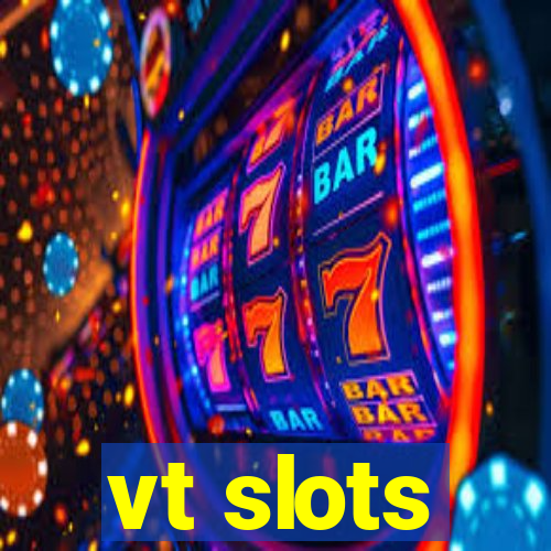 vt slots