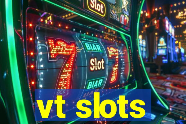 vt slots