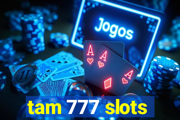 tam 777 slots