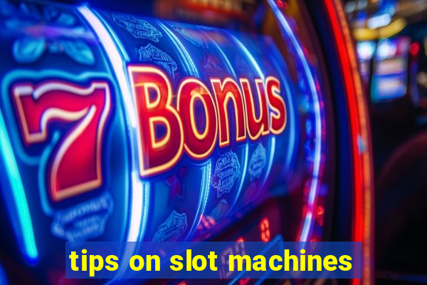 tips on slot machines