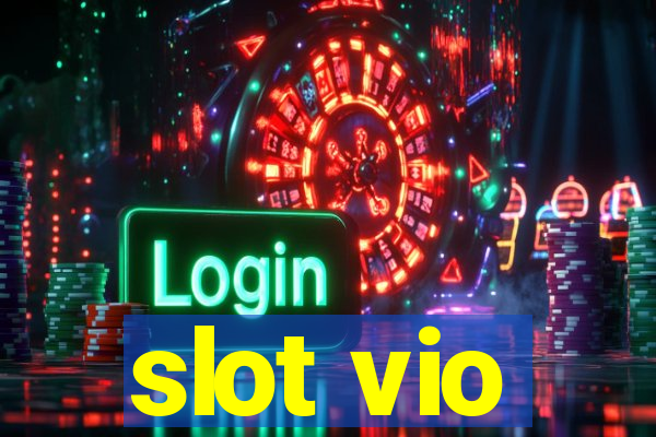 slot vio