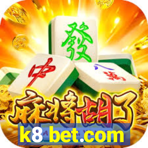 k8 bet.com