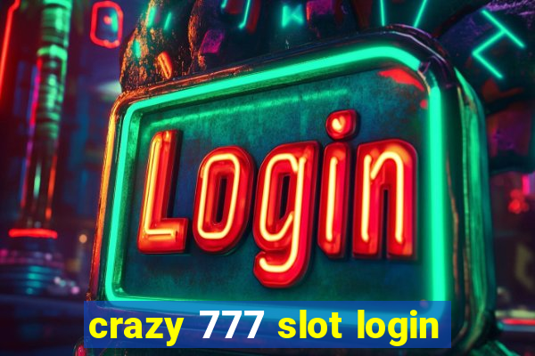 crazy 777 slot login