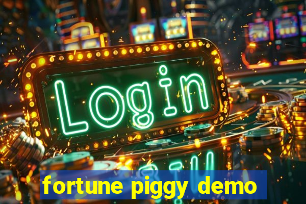 fortune piggy demo