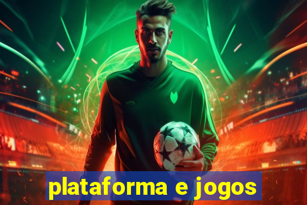 plataforma e jogos