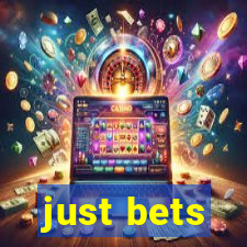 just bets