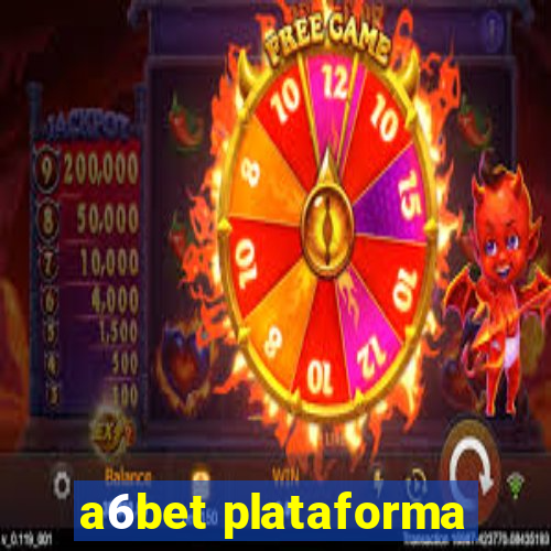 a6bet plataforma