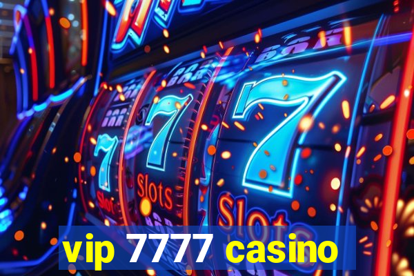 vip 7777 casino