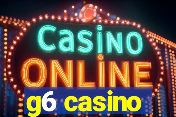 g6 casino