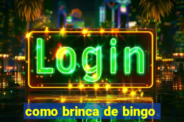 como brinca de bingo