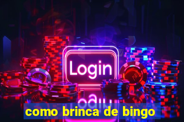 como brinca de bingo